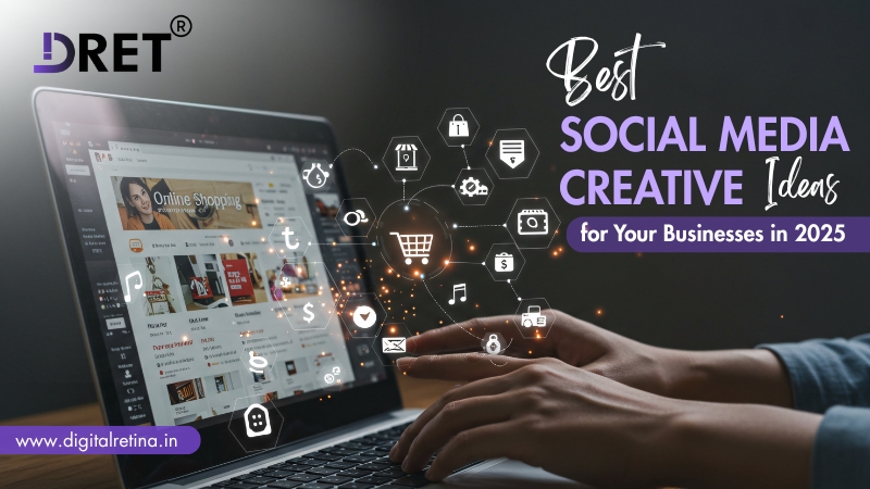 Best Social Media Creative Ideas for Your Businesses in 2025